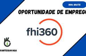 (07) Oportunidades de Carreira na FHI 360 – Diversas Áreas