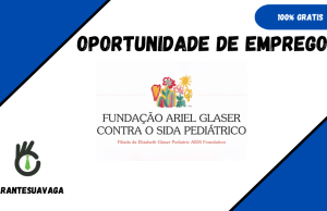 Fundação Ariel contra o SIDA Pediátrico Está Recrutar (40) Candidatos em Diversas Posições