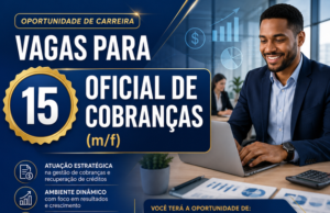 Vagas Para (15) Oficial de Cobranças (m/f)